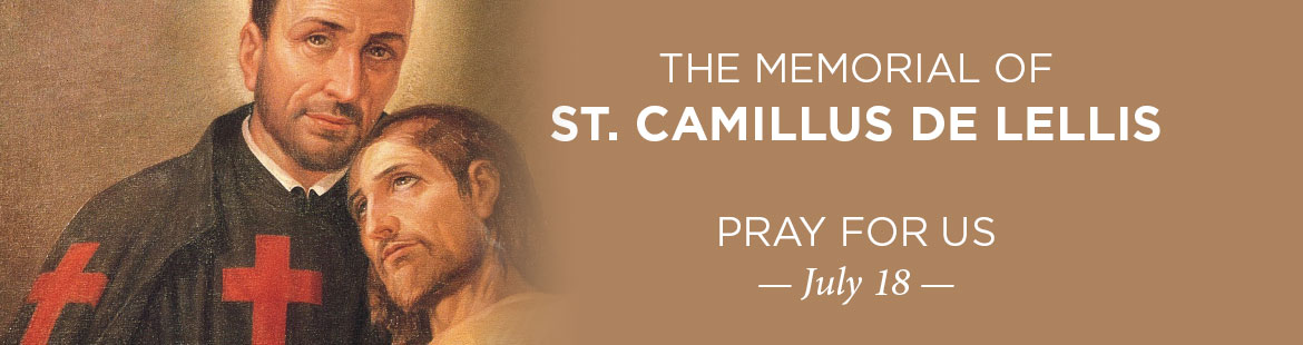 Memorial of St. Camillus de Lellis 