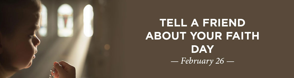 Tell a Friend about your Faith Day 