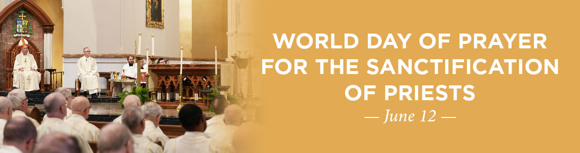 World Day of Prayer for the Sanctification of Priests 
